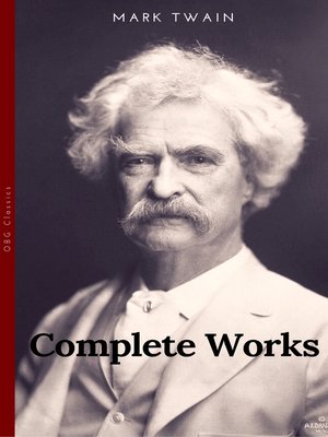 cover image of The Complete Works of Mark Twain (OBG Classics)